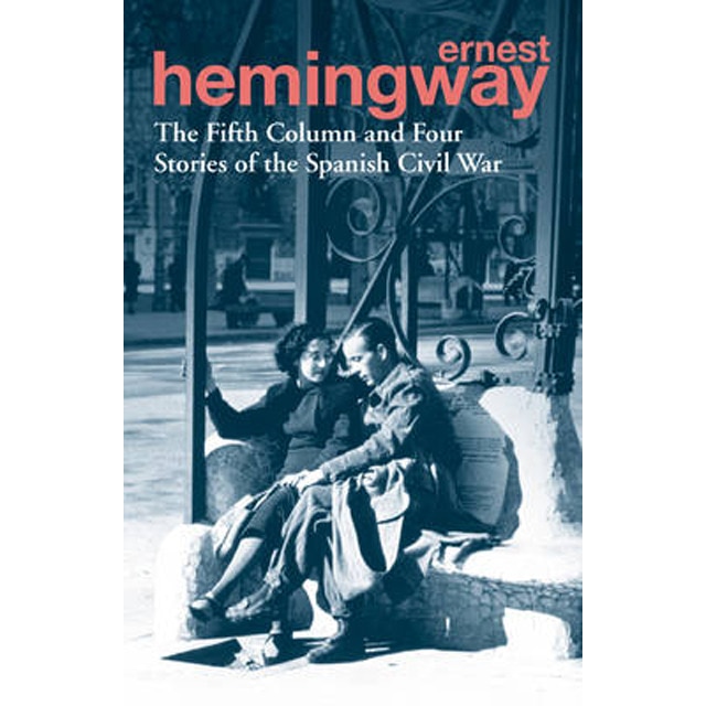 Fifth Column And Four Other Stories Of The Spanish 1