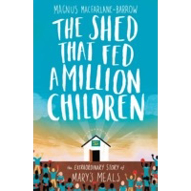 The Shed That Fed A Million Children 1