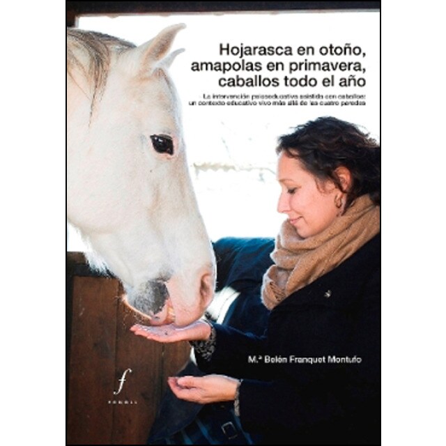 Hojarasca en otoño, amapolas en primavera, caballos todo el año: La intervención psicoeducativa asistida con caballos: un contexto educativo vivo más 1
