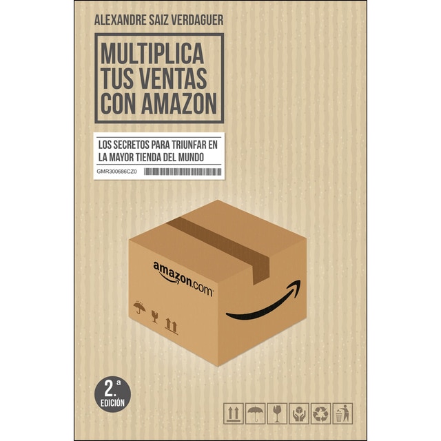 Imagen 0 de Multiplica tus ventas con Amazon: Los secretos para triunfar en la mayor tienda del mundo  (Tapa blanda con solapas)
