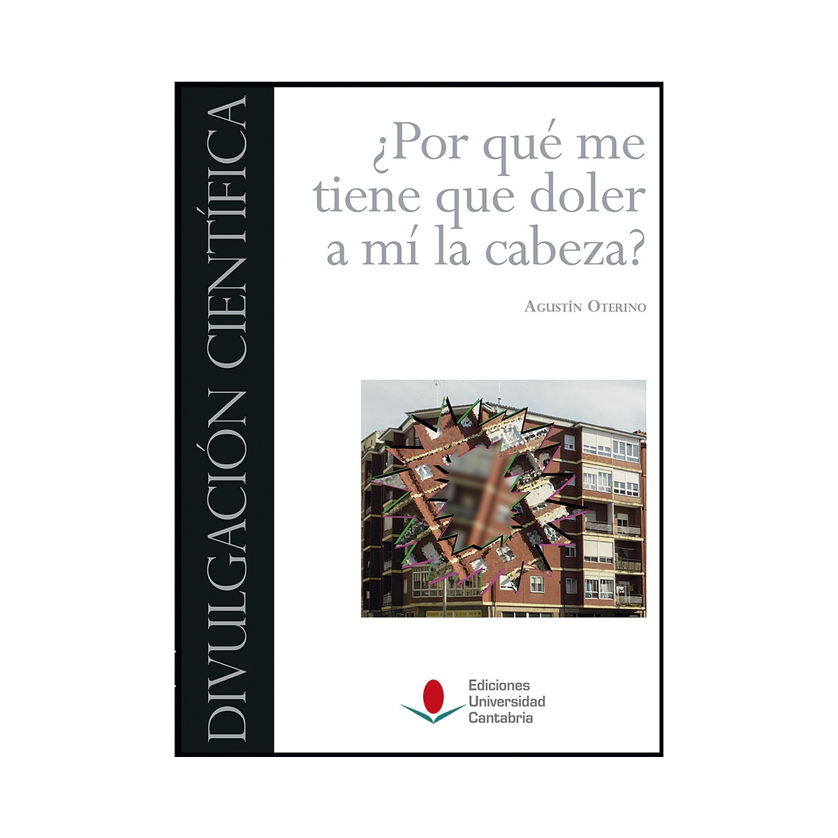 Imagem 0 de ¿Por qué me tiene que doler a mí la cabeza? (Capa dura)