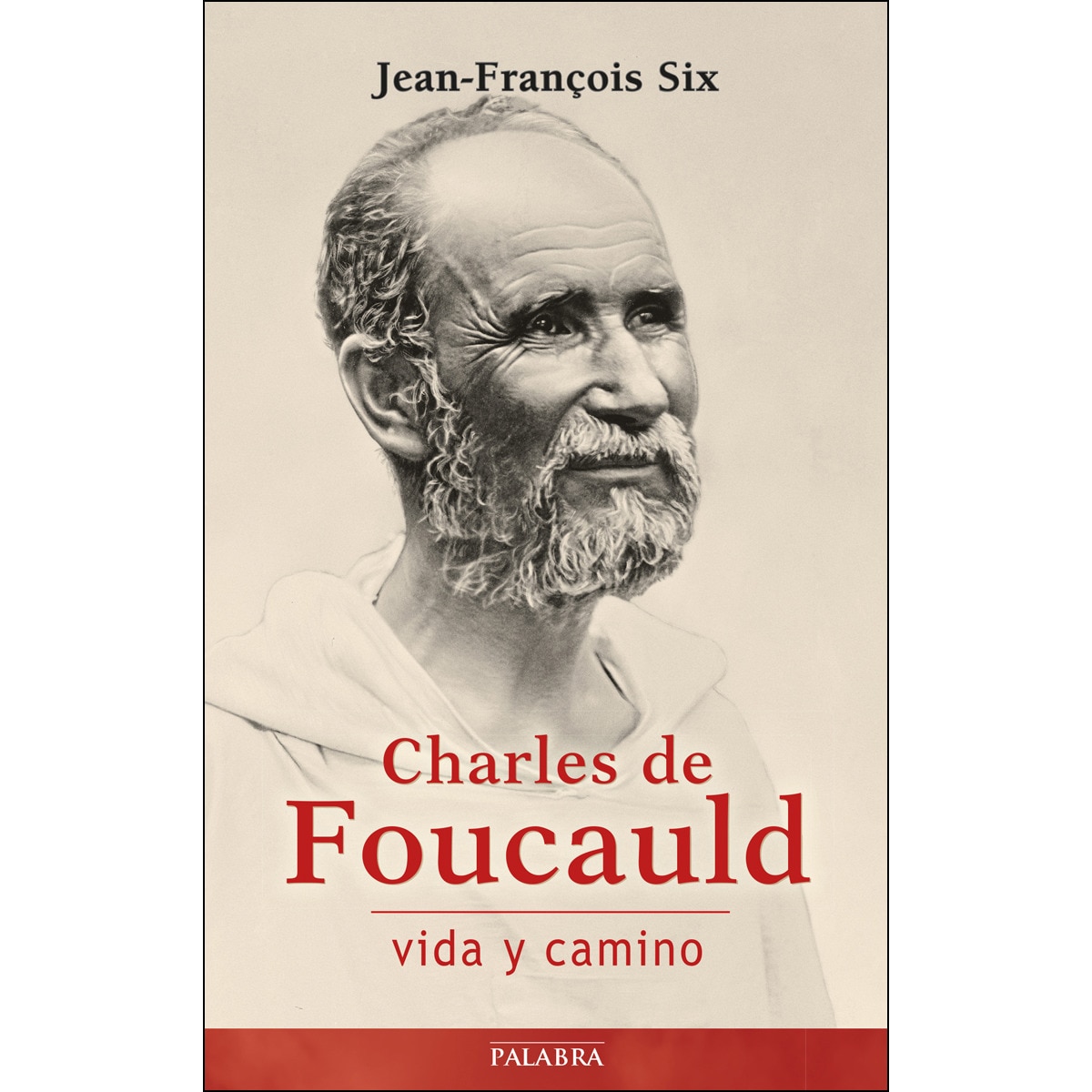 Charles De Foucauld. Vida Y Camino 1