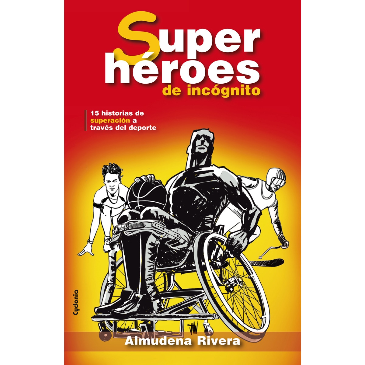Imagem 0 de Superhéroes de incógnito: 15 historias de superación a través del deporte(Tapa blanda)