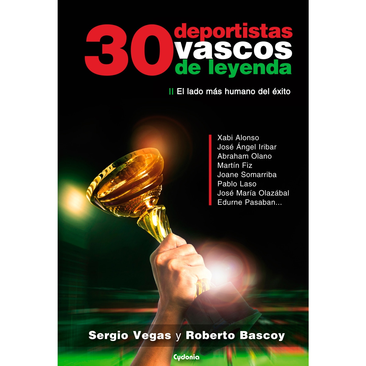 Imagem 0 de 30 deportistas vascos de leyenda: El lado más humano del éxito(Tapa blanda)