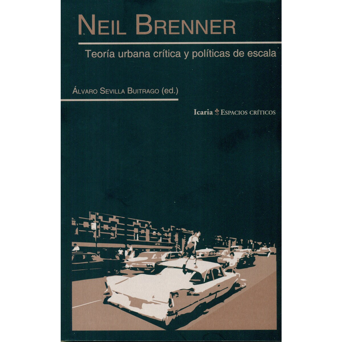 Imagem 0 de Neil Brenner: Teoría Urbana Crítica Y Políticas De Escala