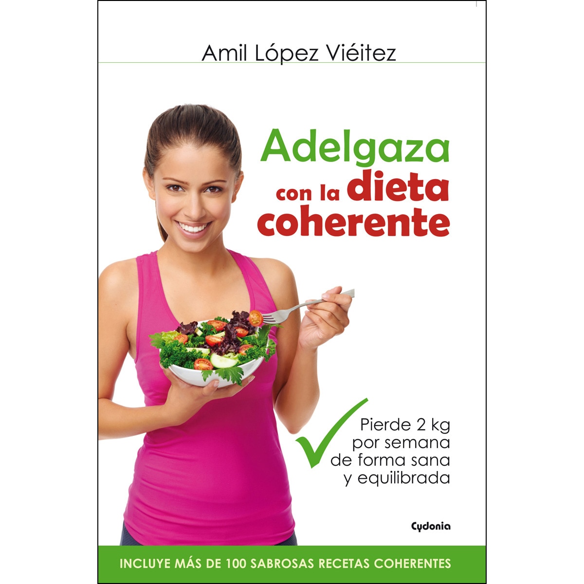 Imagem 0 de Adelgaza con la dieta coherente: Pierde 2 kilos por semana de forma sana y equilibrada(Tapa blanda)