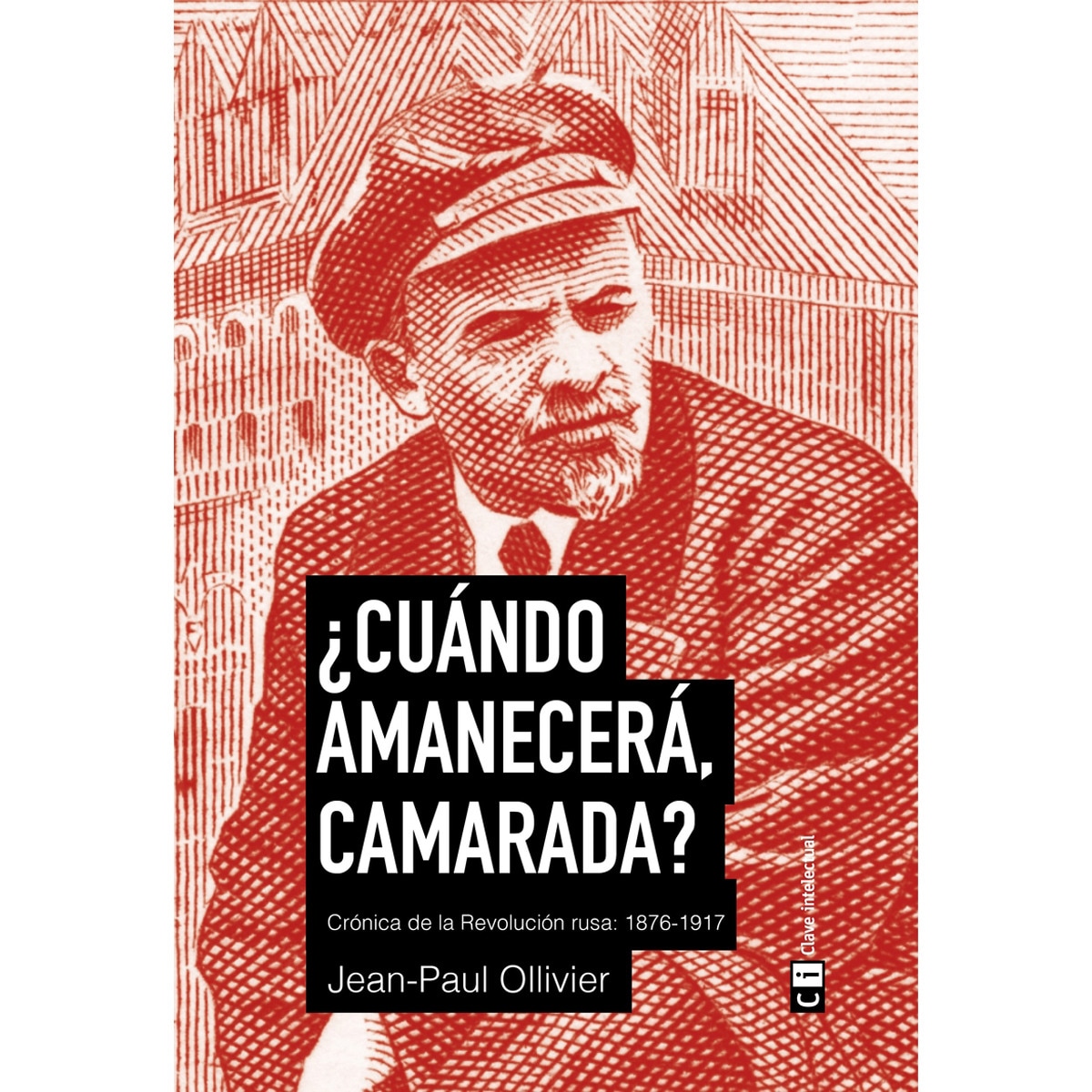 ¿Cuándo amanecerá, camarada?: Crónica de la revolución rusa: 1876-1917 (Capa mole com abas) 1