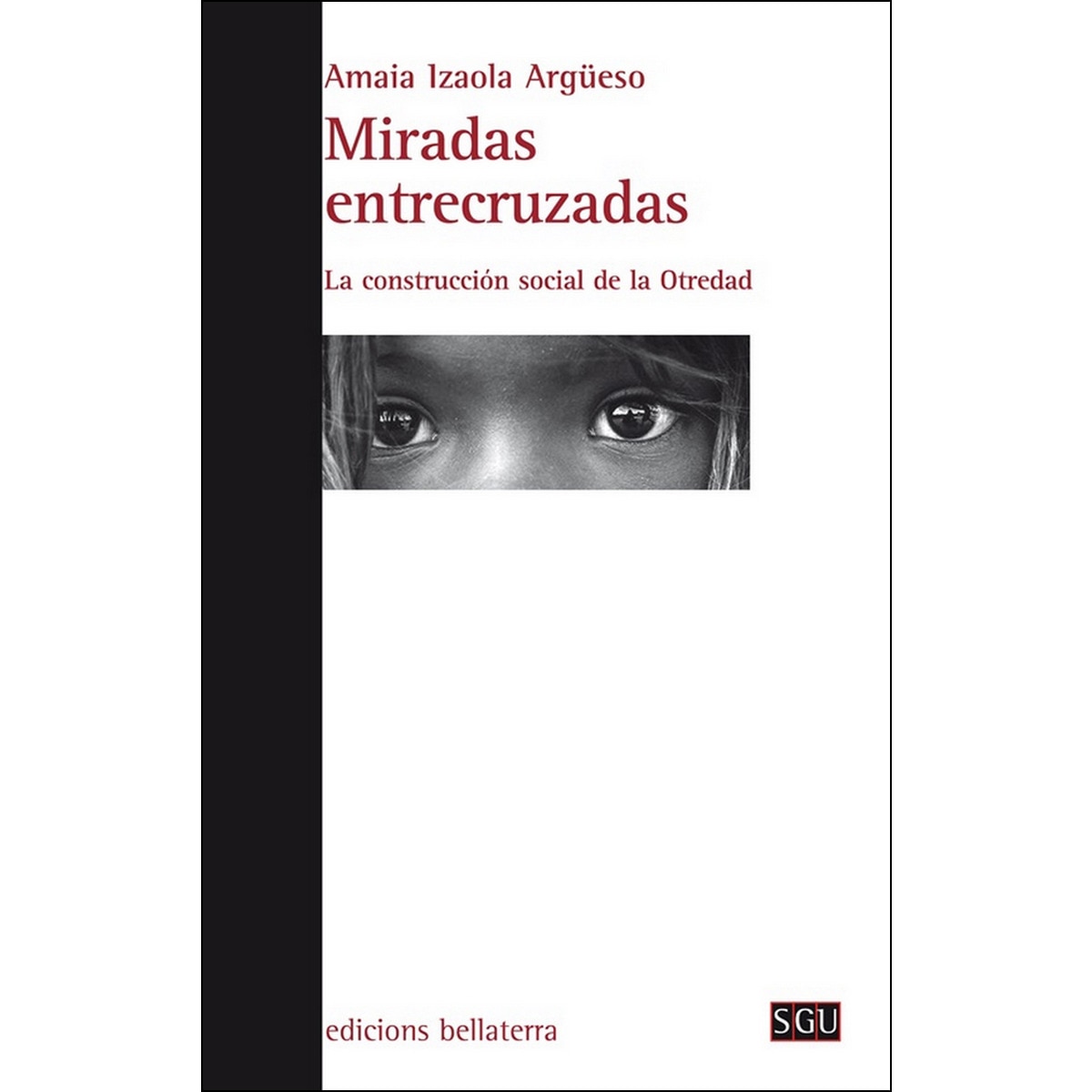 Imagem 0 de Miradas Entrecruzadas: La Construcción Social De La Otredad