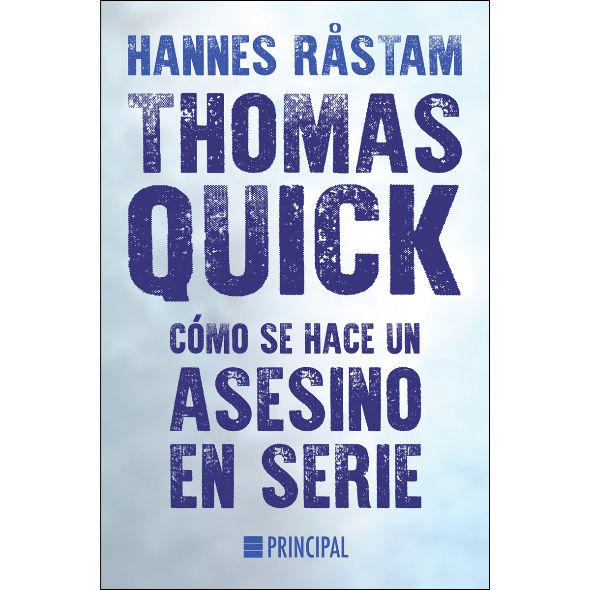 Thomas Quick. Cómo Se Hace Un Asesino En Serie 1