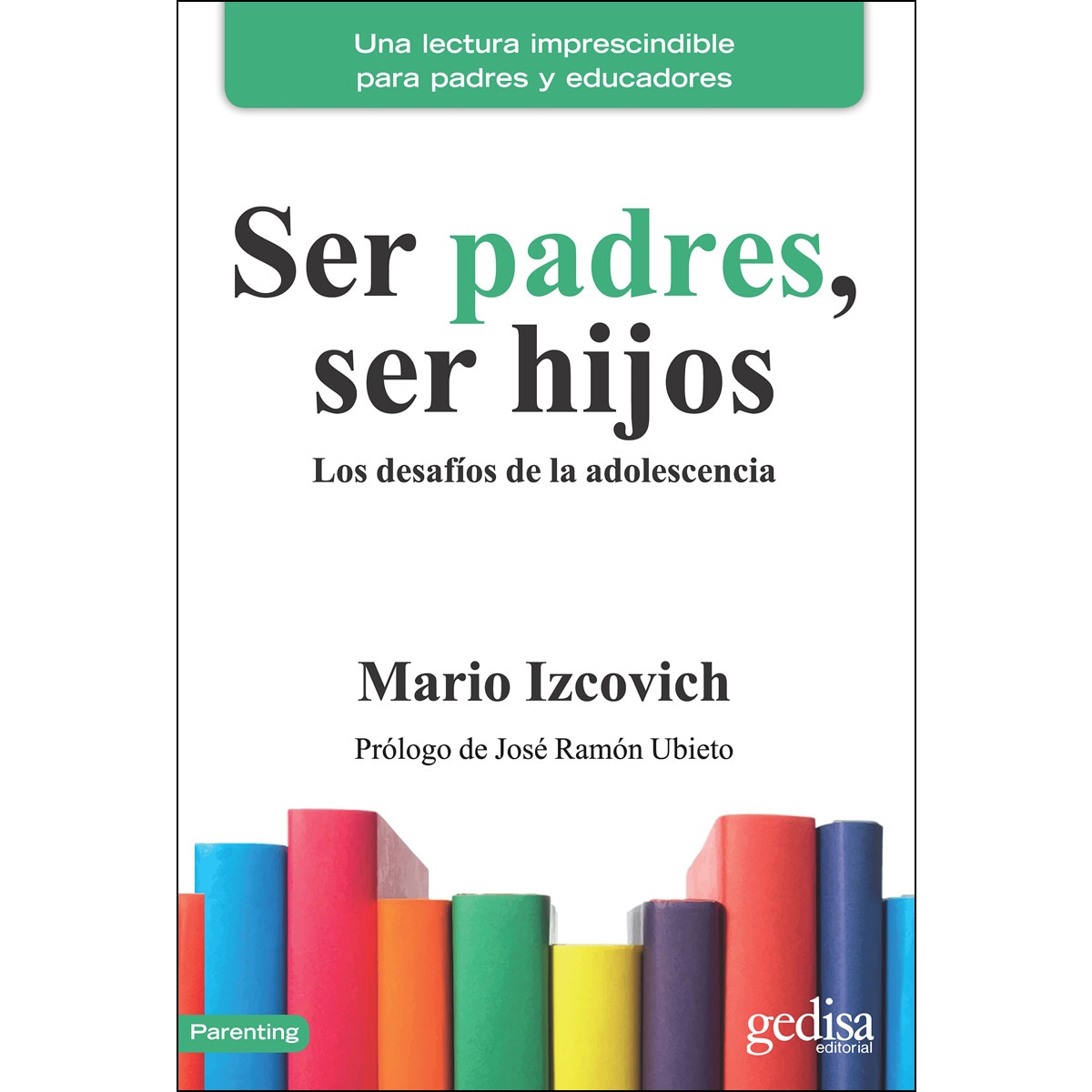 Ser padres, ser hijos: Los desafíos de la adolescencia (Capa mole com abas) 1