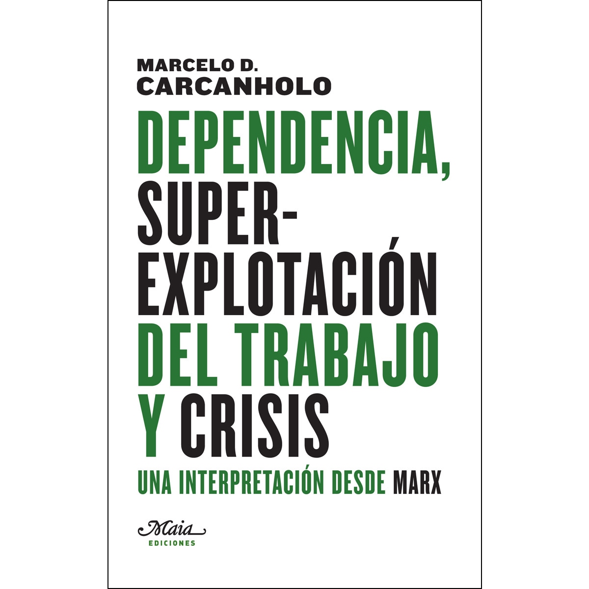 Dependencia. Superexplotación Del Trabajo Y Crisis 1