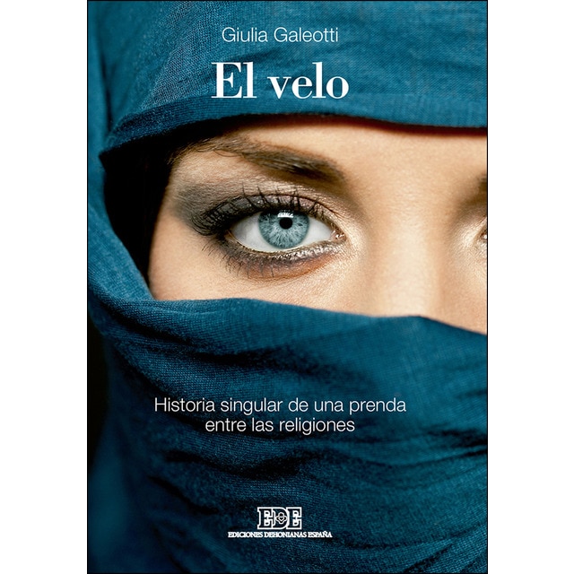 Imagen 0 de El velo: Historia singular de una prenda entre las religiones (Tapa blanda)