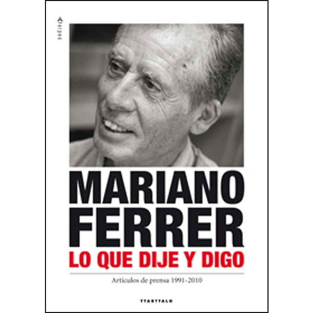 Mariano Ferrer. Lo que dije y digo (Capa mole) 1