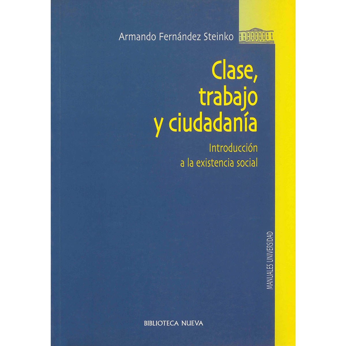 Clase. Trabajo Y Ciudadanía. Introducción A La Existencia Social 1