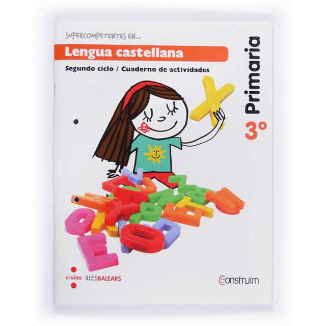 Supercompetentes en... Lengua castellana. 3 Primaria. Construïm. Illes Balears. Cuaderno