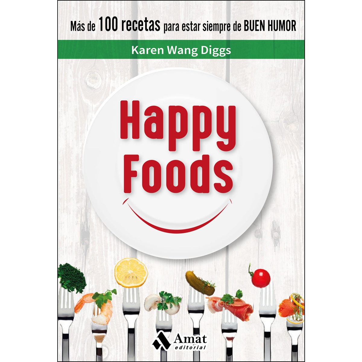 Imagem 0 de Happy Foods: Más De 100 Recetas Para Estar Siempre De Buen Humor