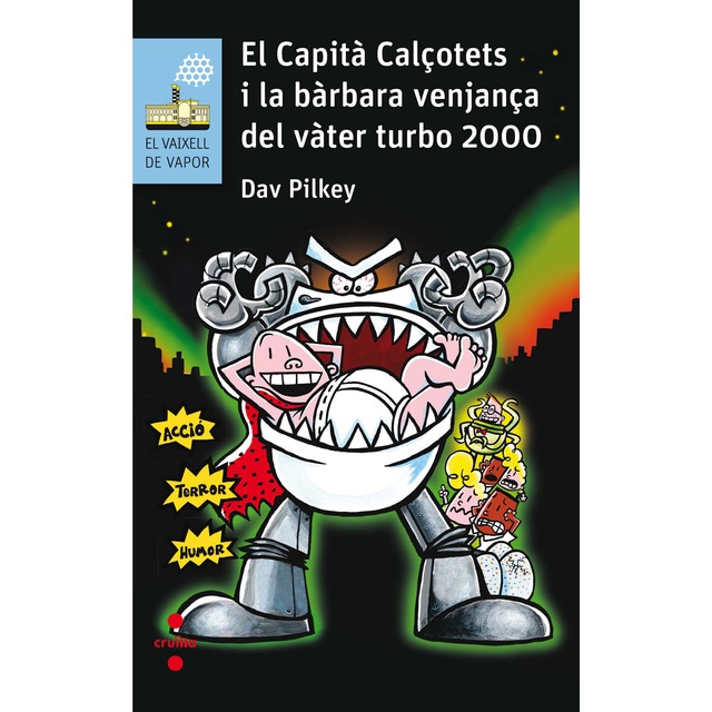 Imagen 0 de El Capità Calçotets i la bàrbara venjança del Vàter Turbo 2000  (Tapa blanda)