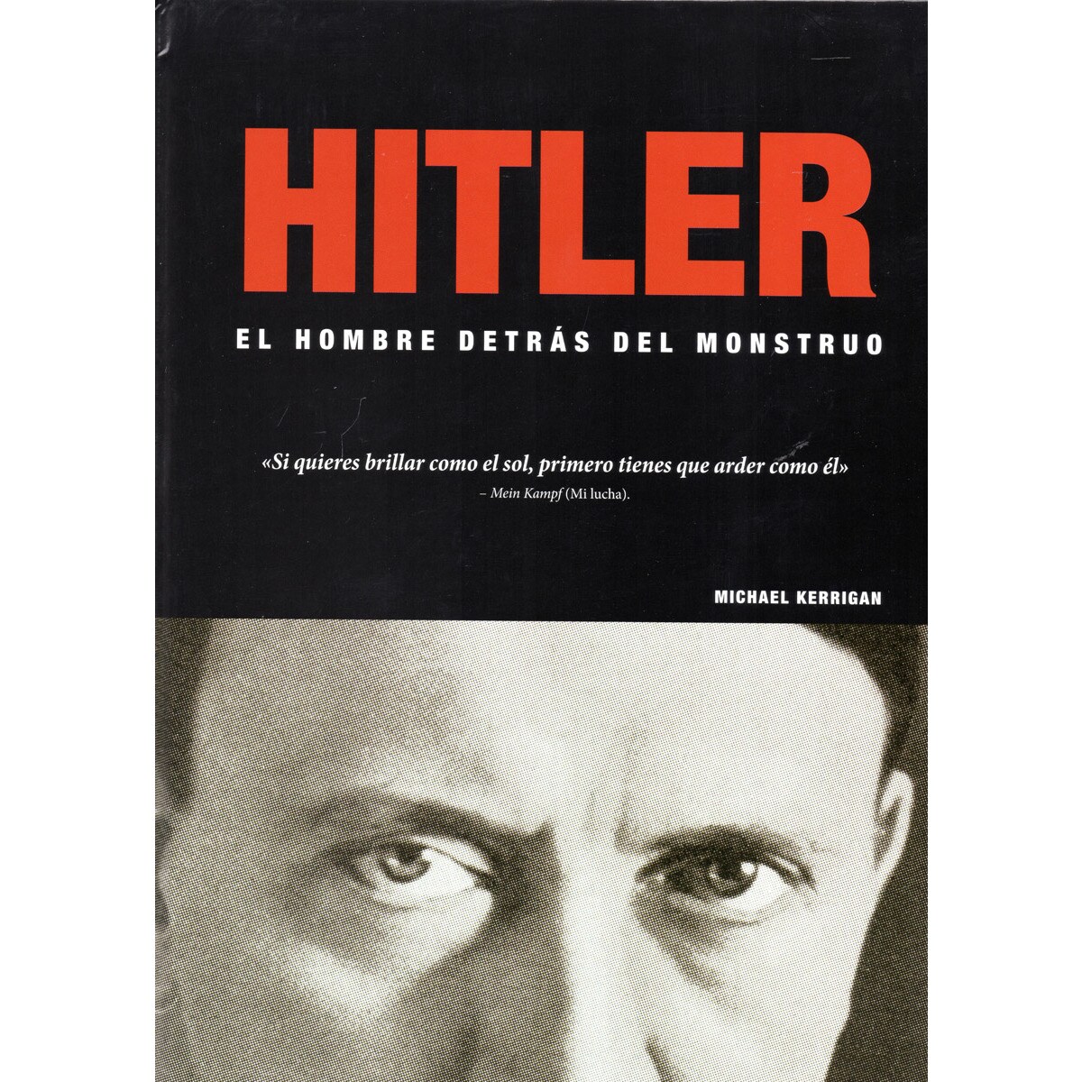 Hitler El Hombre Detrás Del Monstruo 1