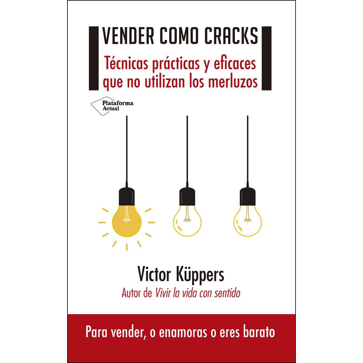 Vender como cracks: Técnicas prácticas y eficaces que no utilizan los merluzos (Capa mole) 1