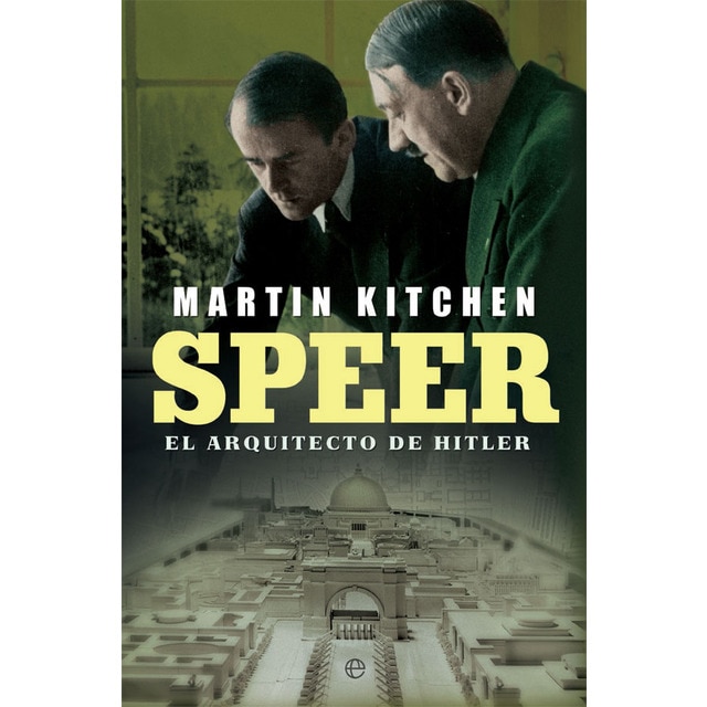 Speer: El Arquitecto De Hitler 1