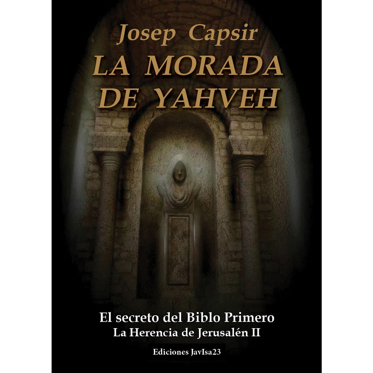 Imagen 0 de La morada de yahveh: El secreto del biblo primero (Bolsillo) (Tapa blanda)