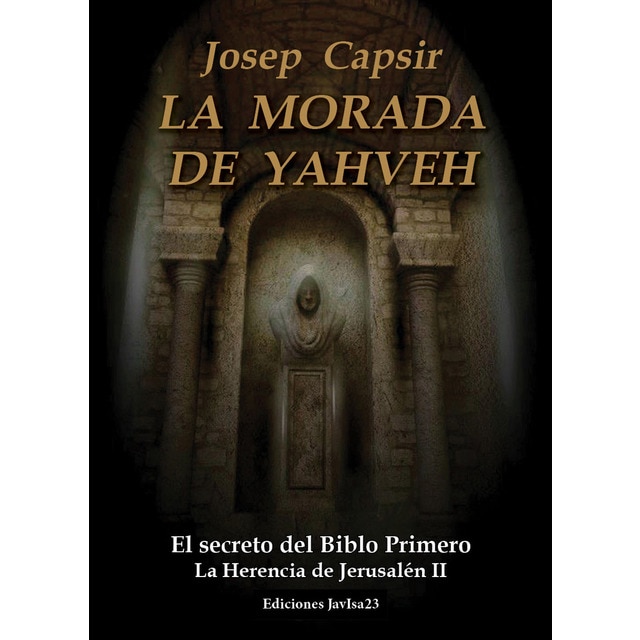 Imagen 0 de La morada de yahveh: El secreto del biblo primero (Bolsillo) (Tapa blanda)