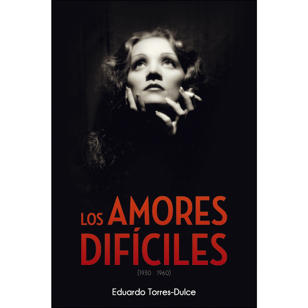 Imagem 0 de Los amores difíciles (1930-1960)(Tapa blanda)