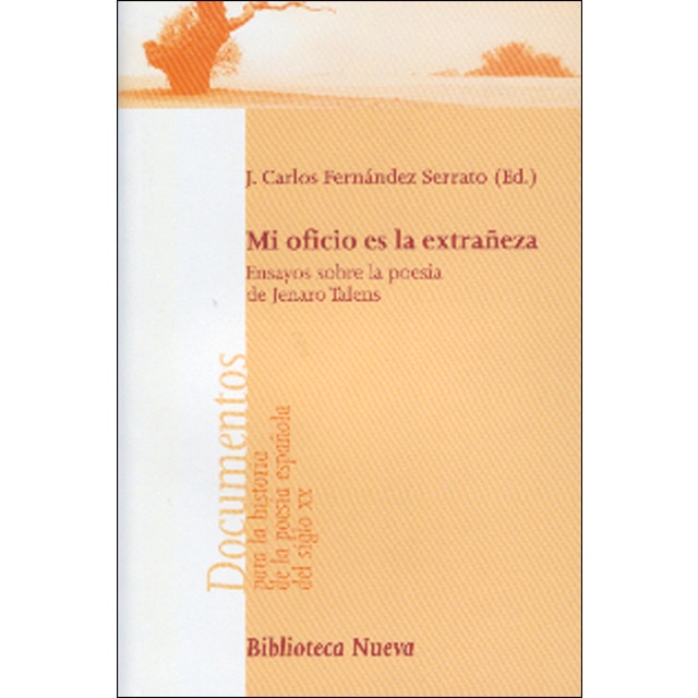 Mi oficio es la extrañeza: Ensayos sobre la poesía de talens 1