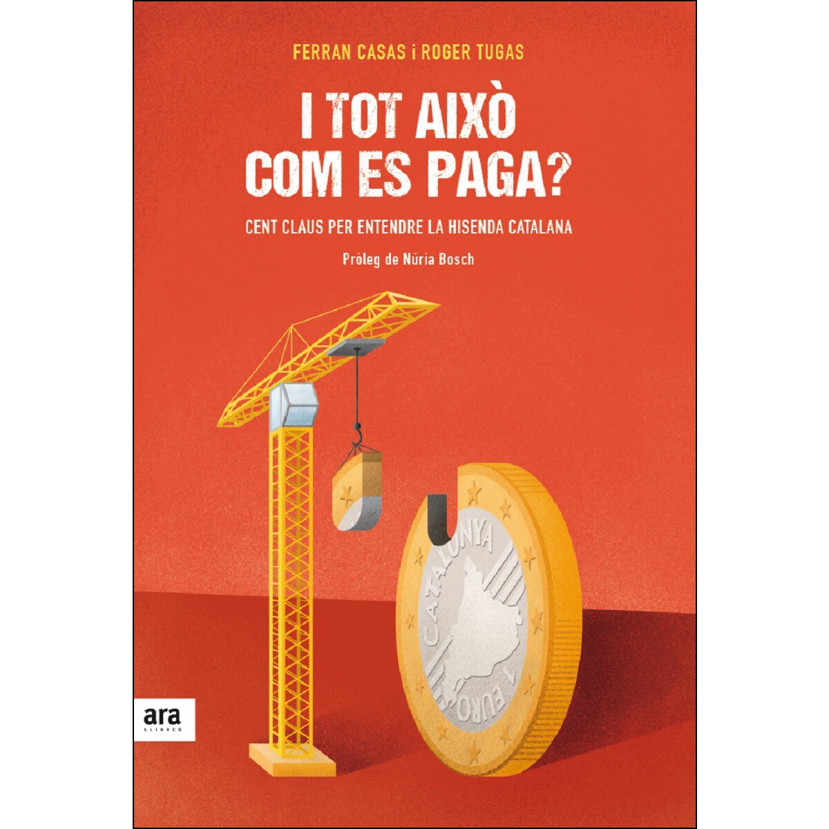 I tot això com es paga?: 100 claus per entendre la hisenda catalana (Capa mole com abas) 1
