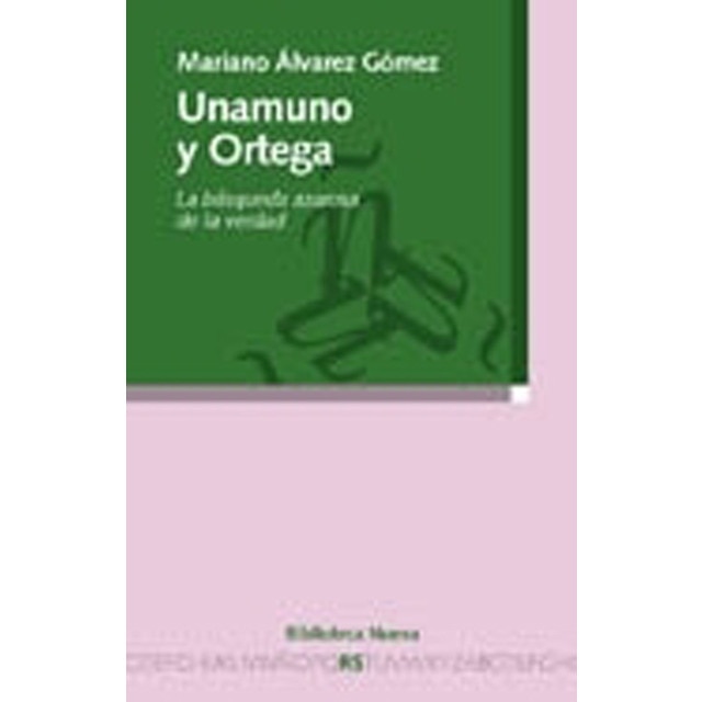 Unamuno y Ortega: La búsqueda azarosa de la verdad (Capa mole) 1
