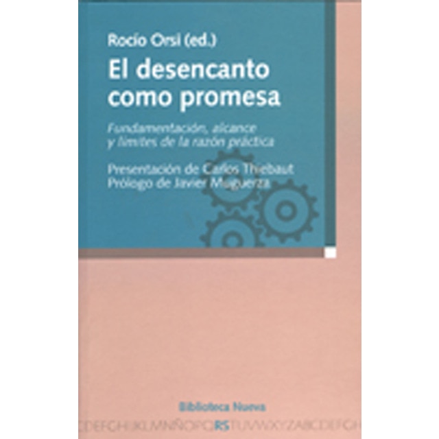 Imagem 0 de El desencanto como promesa: Fundamentación, alcance y límites de la razón práctica(Tapa blanda)