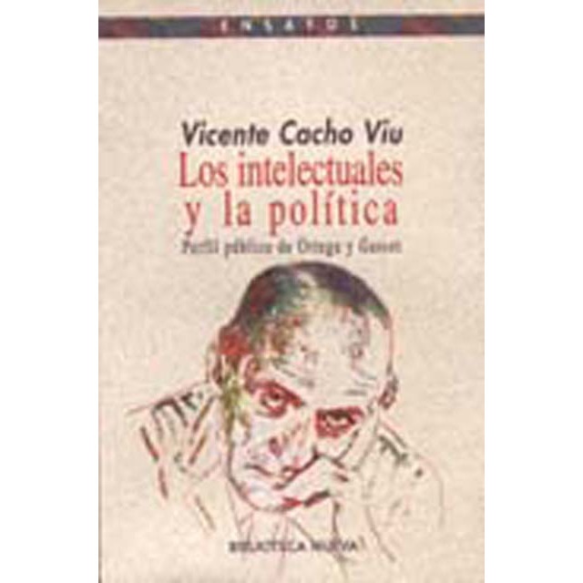 Los intelectuales y la política: Perfil público de Ortega y Gasset (Capa mole) 1