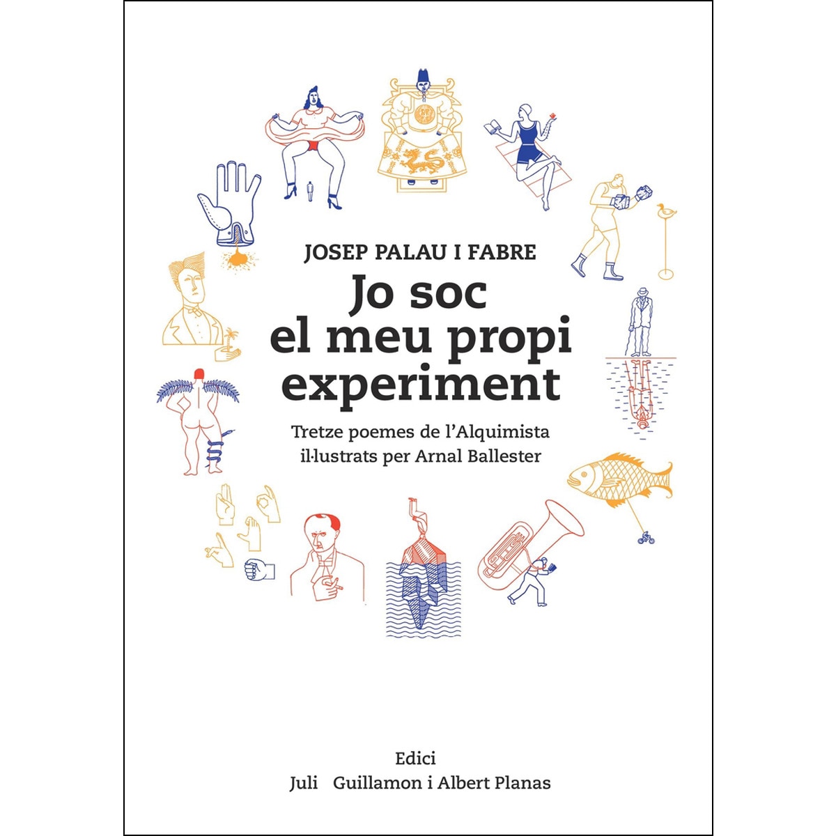 Imagen 0 de Jo soc el meu propi experiment: Tretze poemes de l'Alquimista il.lustrats per Arnal Ballester  (Tapa dura)