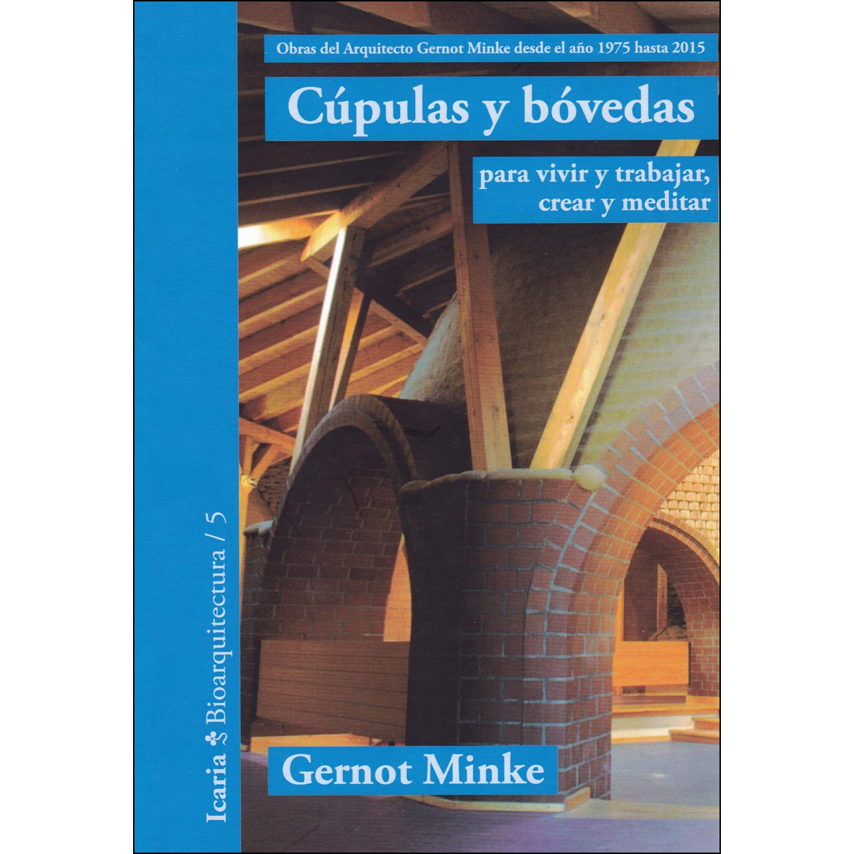 Imagem 0 de Cúpulas Y Bóvedas: Para Vivir Y Trabajar. Crear Y Meditar