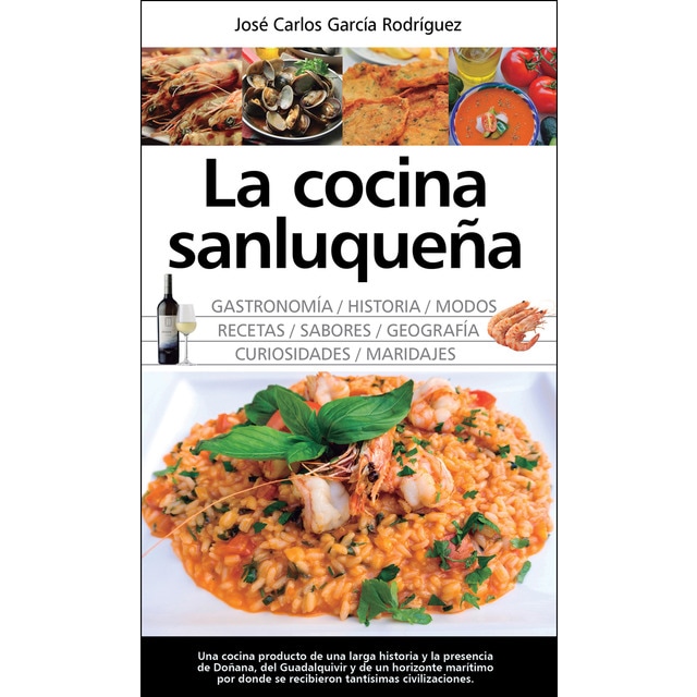 Imagen 0 de La cocina sanluqueña: historia,  modos y sabores (Tapa blanda)