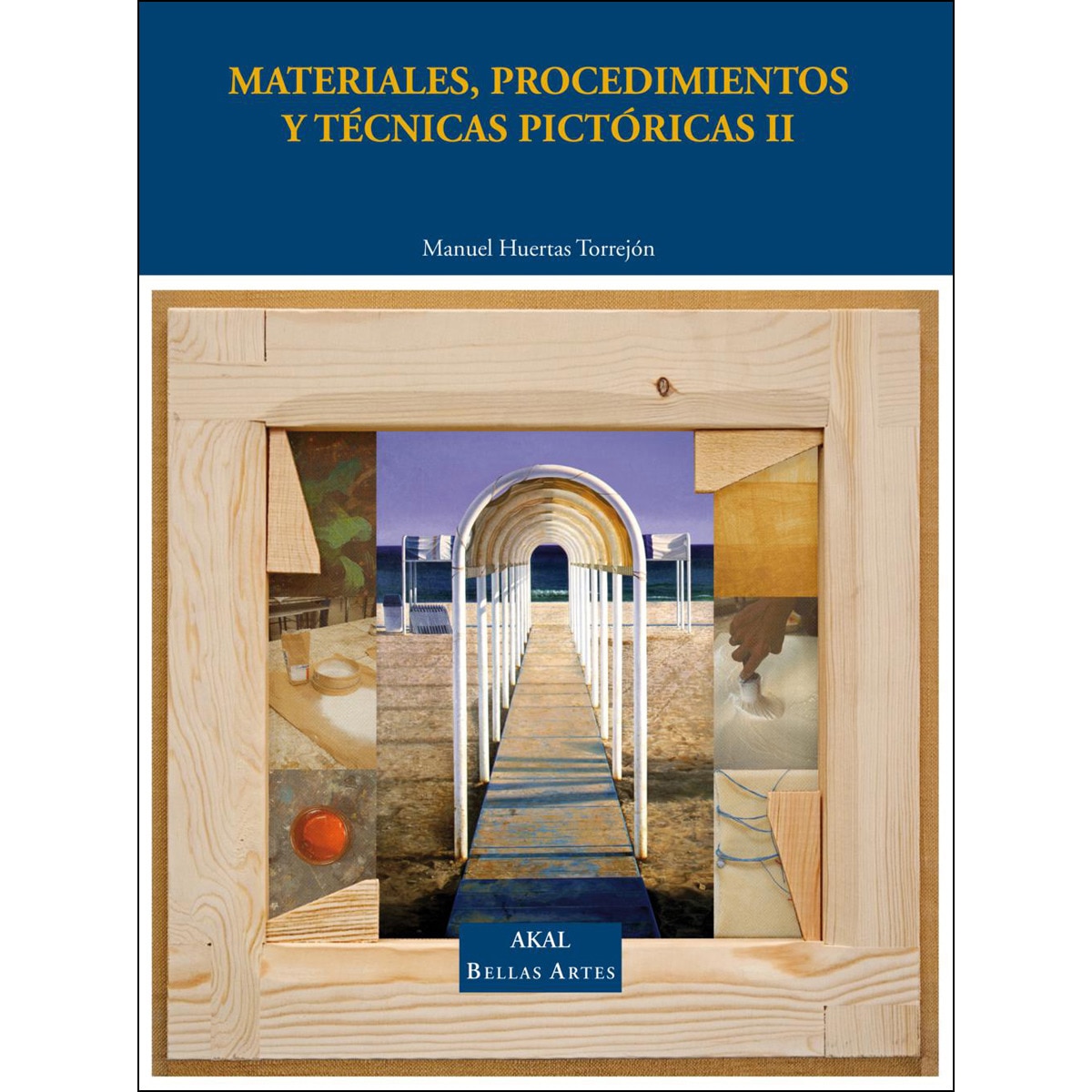 Imagen 0 de Materiales, procedimientos y técnicas pictóricas II: Preparación de los soportes, procedimientos y técnicas pictóricas  (Tapa blanda)