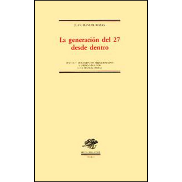 Imagen 0 de La generaci?n del 27 desde dentro