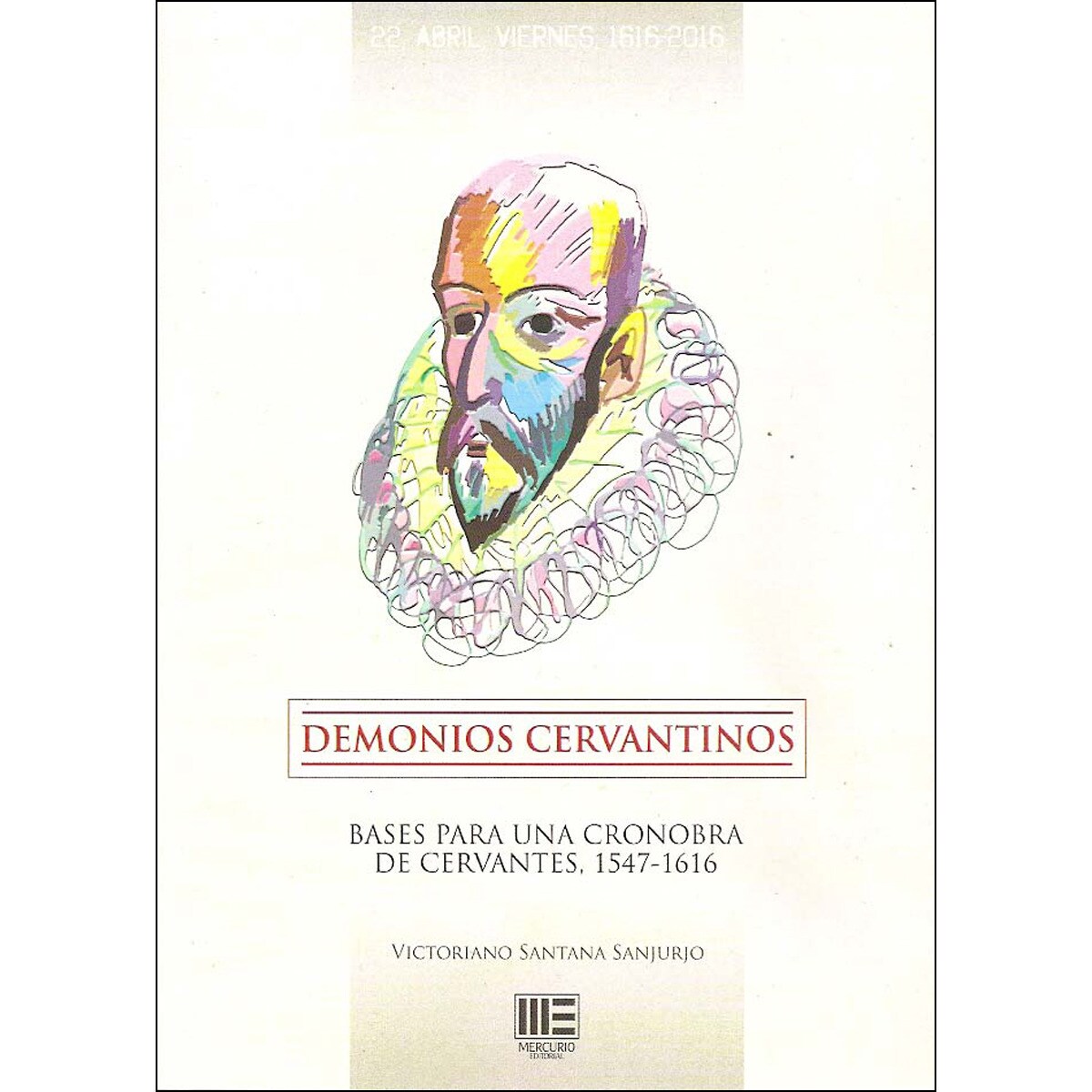 Demonios Cervantinos. Bases Para Una Cronobra De C 1