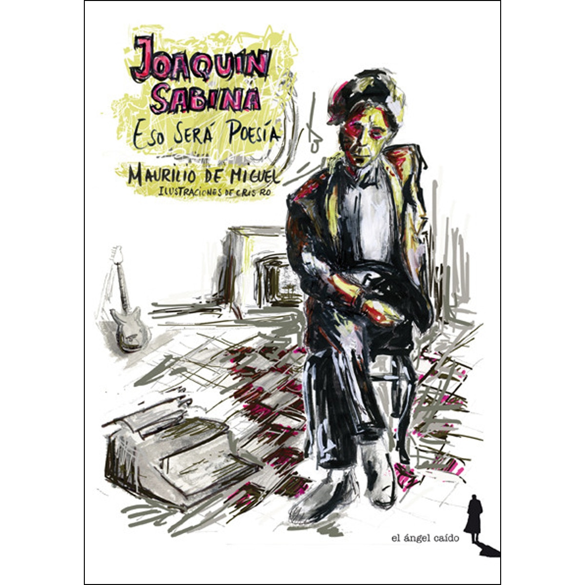 Imagem 0 de Joaquín Sabina. Eso Será Poesía