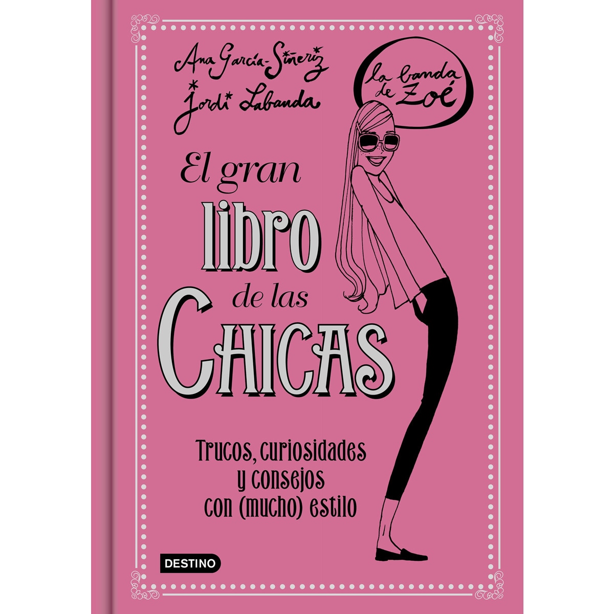 Imagem 0 de El gran libro de las Chicas. La Banda de Zoé: Trucos, curiosidades y consejos con (mucho) estilo (Capa dura)
