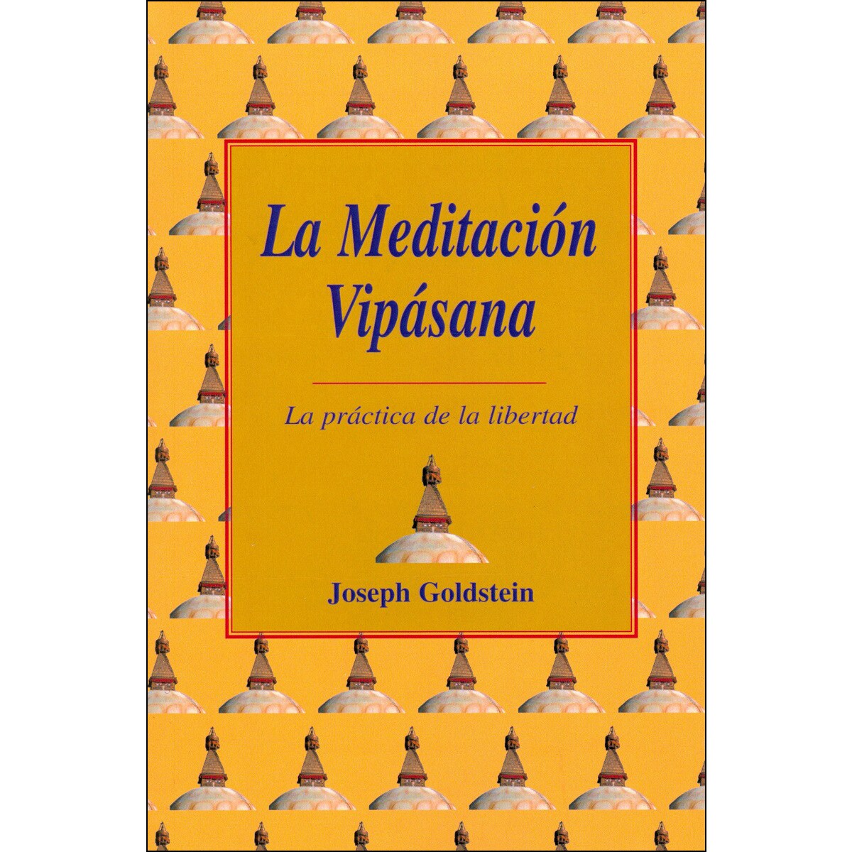 Imagem 0 de La Meditación Vipásana: La Práctica De La Libertad