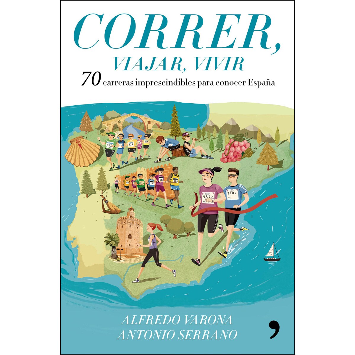 Correr, viajar, vivir: 70 carreras imprescindibles para conocer España (Capa mole com abas) 1