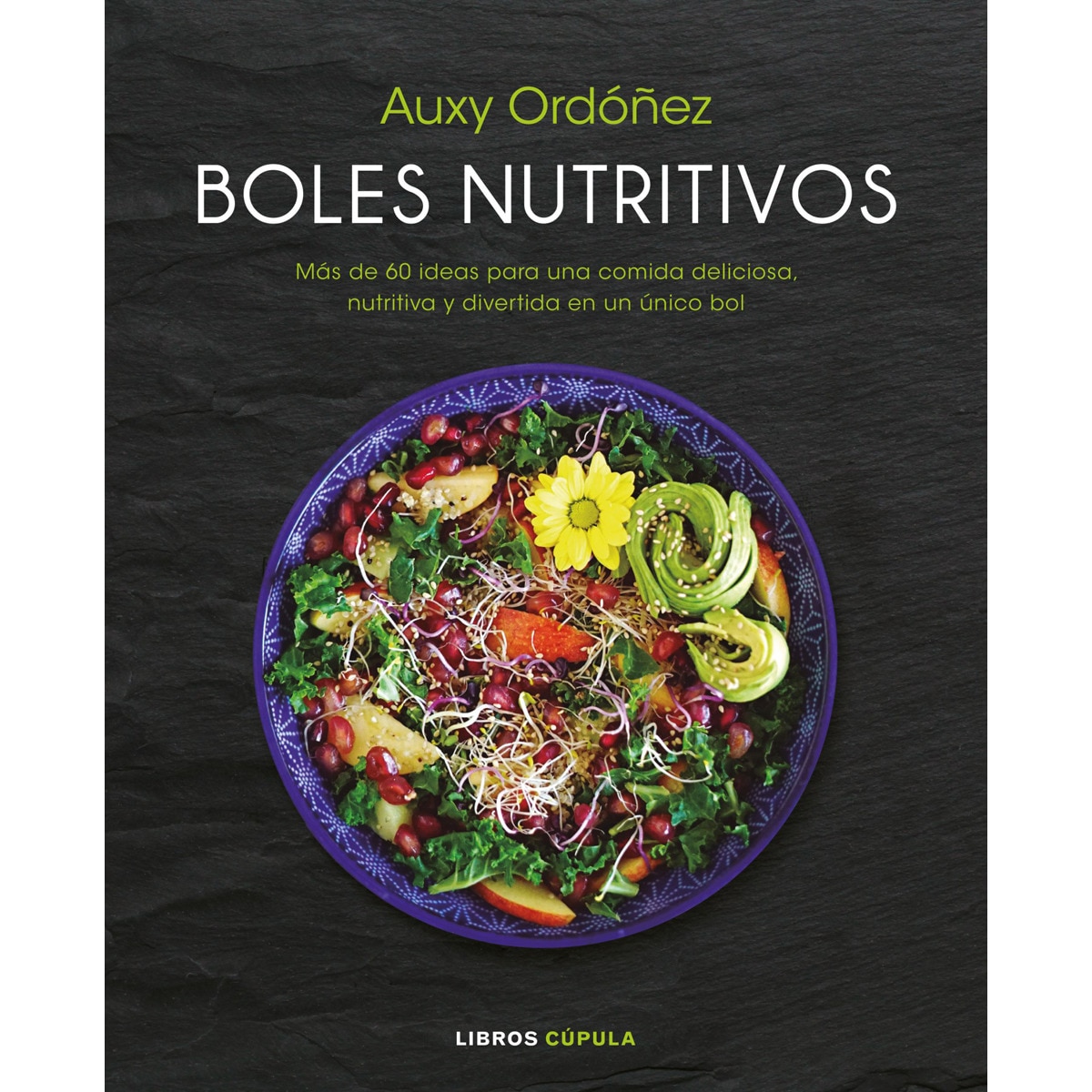 Imagem 0 de Boles nutritivos: Más de 60 ideas para una comida deliciosa, nutritiva y divertida en un único bol (Capa mole com abas)