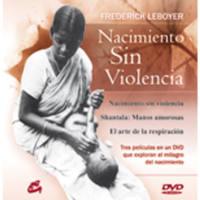 Imagen 0 de Nacimiento sin violencia: Tres formas de explorar el milagro del nacimiento (Tapa dura)