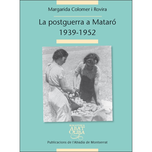Imagen 0 de La postguerra civil a Mataró, 1939-1952  (Tapa blanda con solapas)