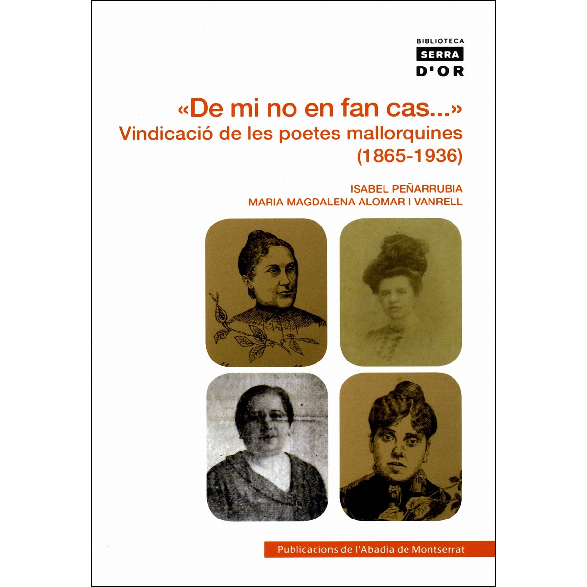 Imagen 0 de De mi no en fan cas..."": Vindicació de les poetes mallorquines (1865-1936)  (Tapa blanda)
