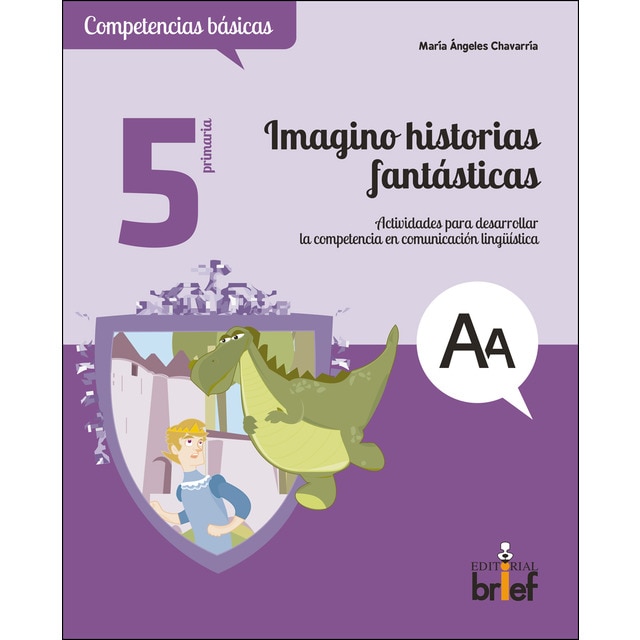 Imagem 0 de Imagino historias fantásticas. Actividades para desarrollar la competencia en comunicación lingüística (5.º de Primaria) (Capa mole)