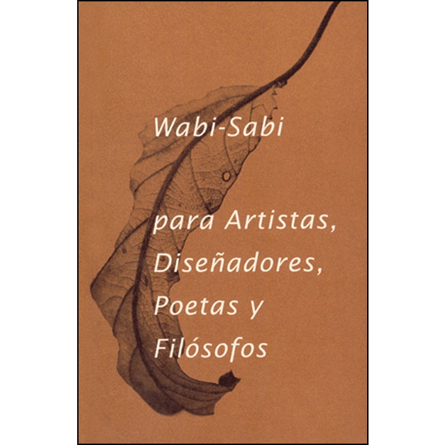 Imagen 0 de Wabi-sabi para artistas, diseñadores, poetas y filósofos (Tapa blanda)