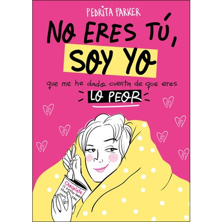 No Eres Tu Soy Yo Que Me Acabo De Dar Cuenta De Que Eres Lo Peor Tapa Dura Artes Graficas El Corte Ingles no eres tu soy yo que me acabo de dar cuenta de que eres lo peor tapa dura