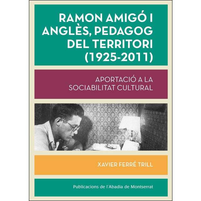 Imagen 0 de Ramon Amigó i Anglès, pedagog del territori (1925-2011): Aportació a la sociabilitat cultural  (Tapa blanda con solapas)